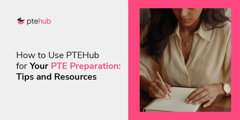How to Use PTEHub for Your PTE Preparation?Tips and Resources