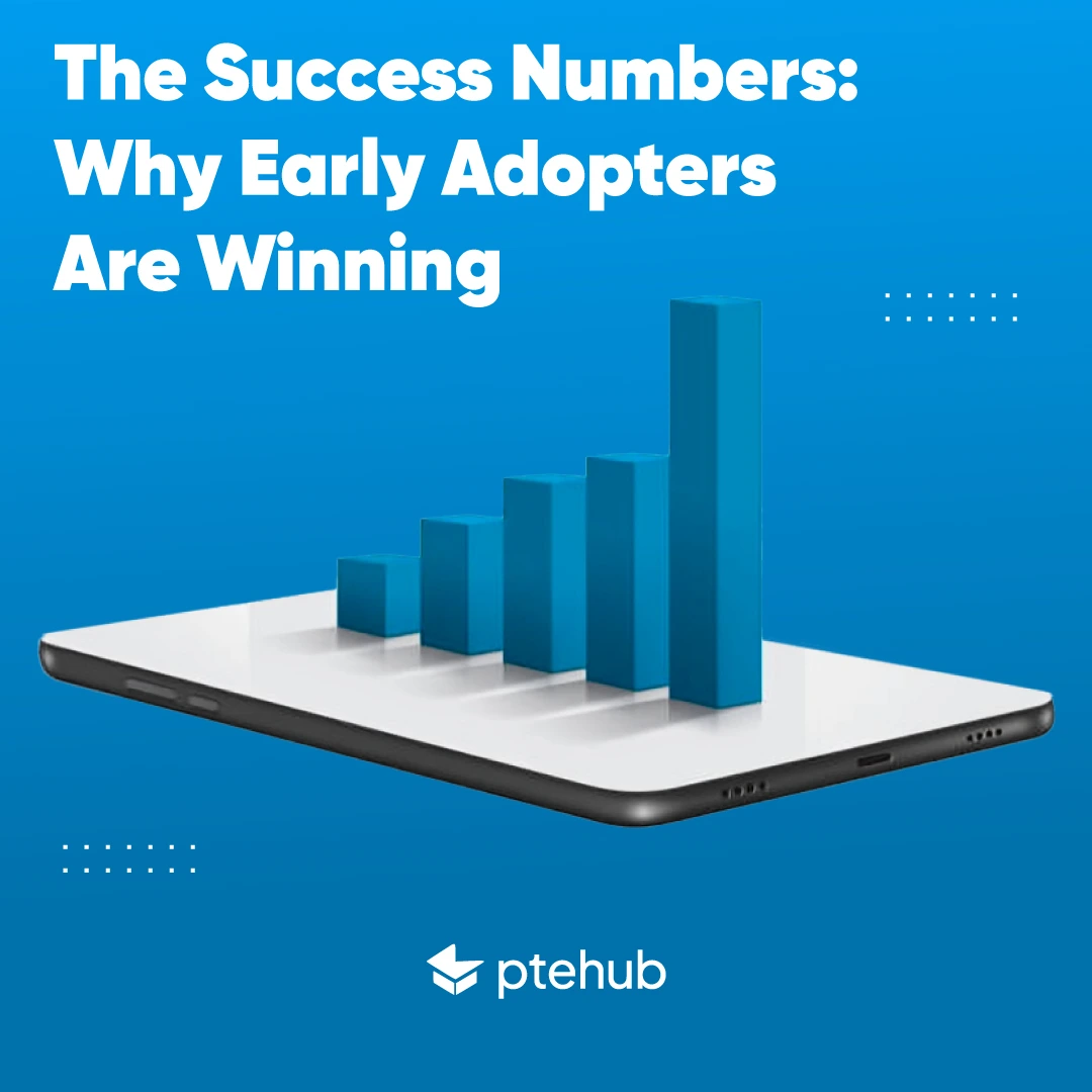 The Success Numbers Why Early Adopters Are Winning