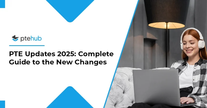 PTE Updates 2025 Complete Guide to the New Changes PTE Updates 2025 Complete Guide to the New Changes
