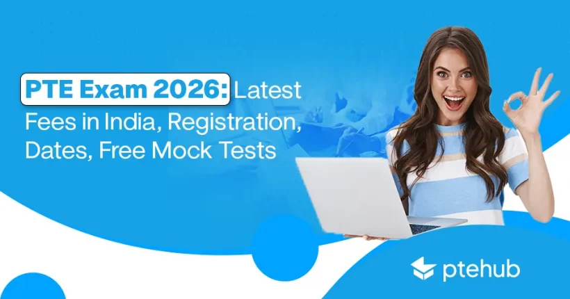 PTE Exam 2026 Latest Fees in India, Registration, Dates, Free Mock Tests