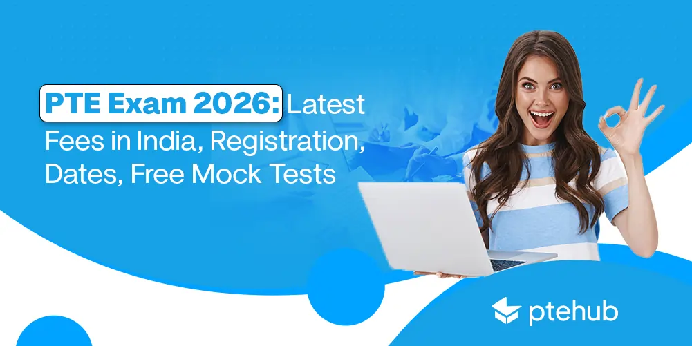 PTE Exam 2026 Latest Fees in India, Registration, Dates, Free Mock Tests